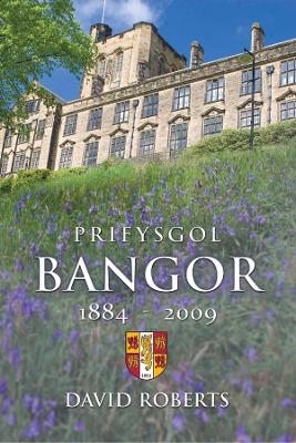 Book cover for Prifysgol Bangor 1884-2009