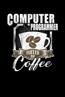 Book cover for Computer Programmer Fueled by Coffee