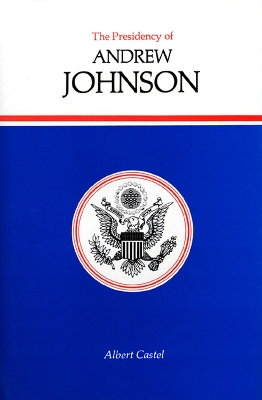 Cover of The Presidency of Andrew Johnson