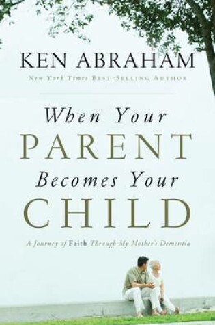 Cover of When Your Parent Becomes Your Child