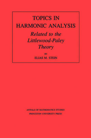 Cover of Topics in Harmonic Analysis Related to the Littlewood-Paley Theory. (AM-63)