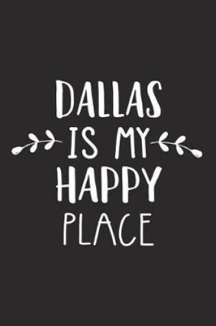 Cover of Dallas Is My Happy Place