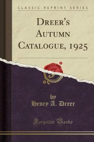 Cover of Dreer's Autumn Catalogue, 1925 (Classic Reprint)