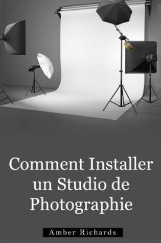 Cover of Comment Installer un Studio de Photographie