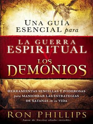 Book cover for Una Guia Esencial Para La Guerra Espiritual Y Los Demonios