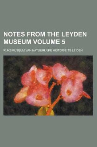 Cover of Notes from the Leyden Museum Volume 5