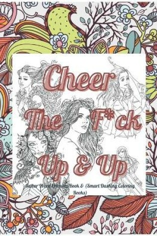 Cover of Cheer the F*ck Up & Up