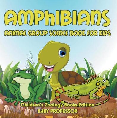 Book cover for Amphibians: Animal Group Science Book for Kids Children's Zoology Books Edition