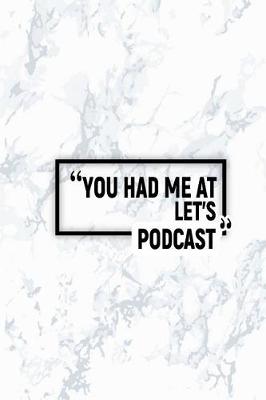 Book cover for You Had Me at Let's Podcast