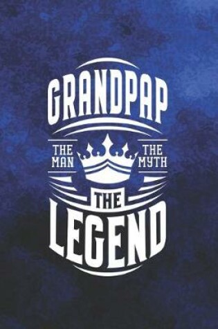 Cover of Grandpap The Man The Myth The Legent