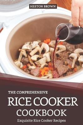 Book cover for The Comprehensive Rice Cooker Cookbook