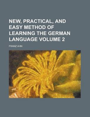 Book cover for New, Practical, and Easy Method of Learning the German Language Volume 2