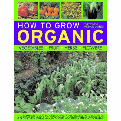 Book cover for How to Grow Organic Vegetables, Fruit, Herbs and Flowers