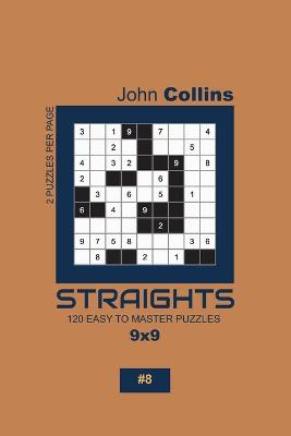 Cover of Straights - 120 Easy To Master Puzzles 9x9 - 8