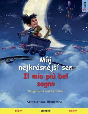 Book cover for Můj nejkrásnějsí sen - Il mio più bel sogno (česky - italsky)