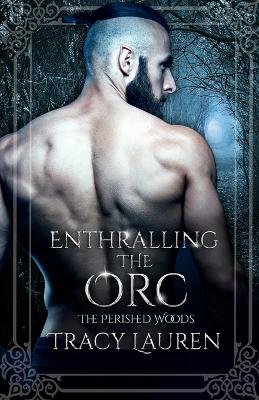 Book cover for Enthralling the Orc