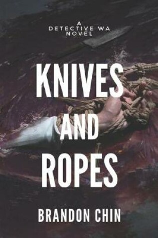 Cover of Knives and Ropes