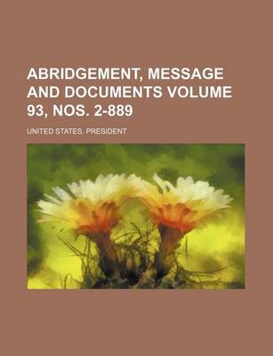 Book cover for Abridgement, Message and Documents Volume 93, Nos. 2-889