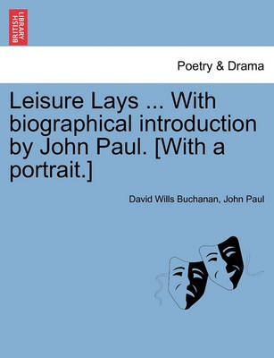 Book cover for Leisure Lays ... with Biographical Introduction by John Paul. [With a Portrait.]