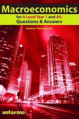 Cover of Macroeconomics for A Level Year 1 and AS: Questions & Answers