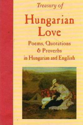 Cover of Treasury of Hungarian Love Poems, Quotations & Proverbs