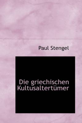 Book cover for Die Griechischen Kultusaltertumer