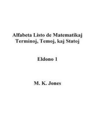 Cover of Alfabeta Listo de Matematikaj Terminoj, Temoj, Kaj Statoj - Eldono 1