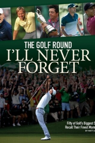 Cover of The Golf Round I'll Never Forget