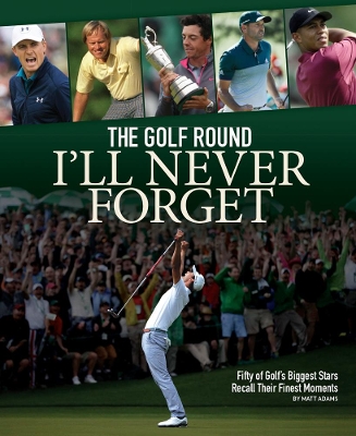 Book cover for The Golf Round I'll Never Forget