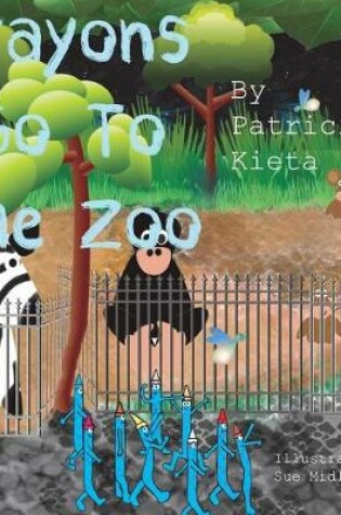 Cover of Crayons Go To The Zoo