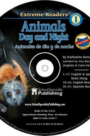 Cover of Animals Day and Night English-Spanish Extreme Reader Audio CD