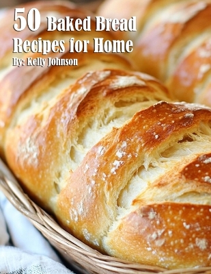 Book cover for 50 Baked Bread Favorites Recipes for Home