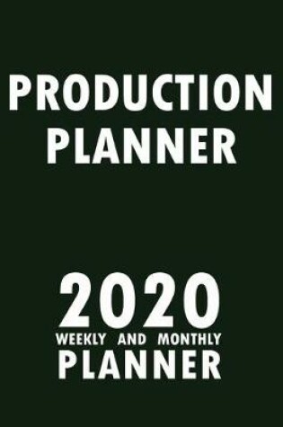 Cover of Production Planner 2020 Weekly and Monthly Planner