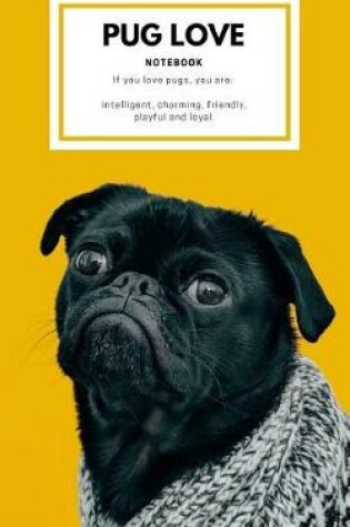 Cover of Pug Love Notebook