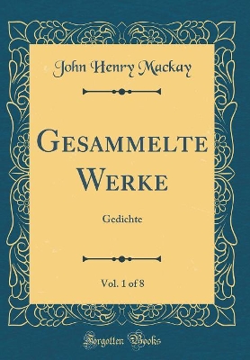 Book cover for Gesammelte Werke, Vol. 1 of 8