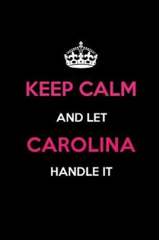 Cover of Keep Calm and Let Carolina Handle It