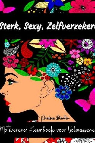 Cover of Sterk, Sexy, Zelfverzekerd Motiverend Kleurboek voor Volwassenen