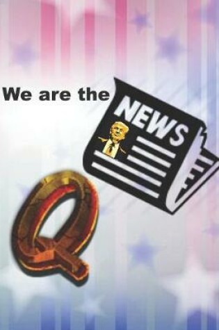 Cover of We are the news. Q