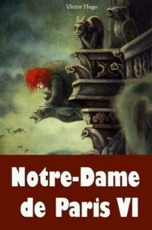 Cover of Notre-Dame de Paris VI