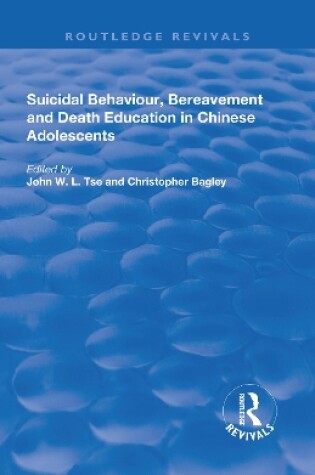 Cover of Suicidal Behaviour, Bereavement and Death Education in Chinese Adolescents