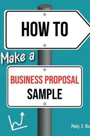 Cover of How To Make A Business Proposal Sample