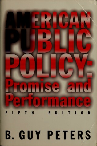 Book cover for American Public Policy: Promise and Performance