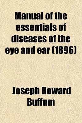 Book cover for Manual of the Essentials of Diseases of the Eye and Ear (Volume 3)