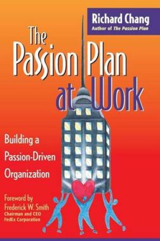 Cover of The Passion Plan at Work: Building a Passion-Driven Organization