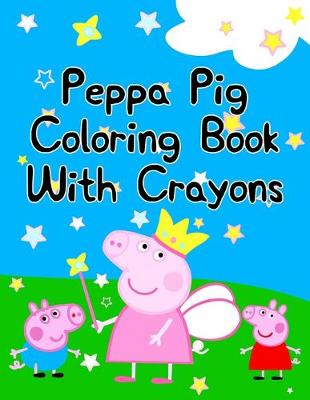 Book cover for Peppa Pig Coloring Book With Crayons