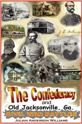 Cover of The Confederacy and Old Jacksonville, Ga.