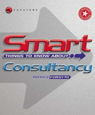 Book cover for Smart Things to Know About Consultancy