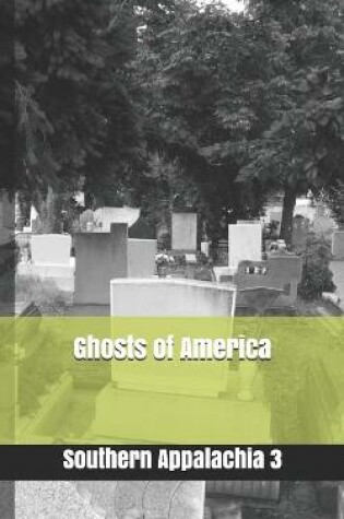 Cover of Ghosts of America - Southern Appalachia 3