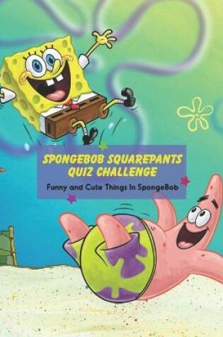 Cover of SpongeBob SquarePants Quiz Challenge