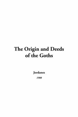 Book cover for The Origin and Deeds of the Goths